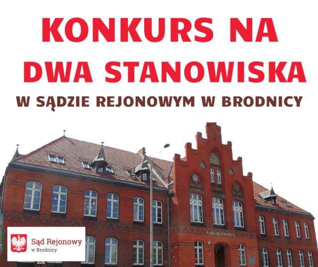 Zdjęcie artykułu KONKURS NA DWA STANOWISKA ASYSTENTA SĘDZIEGO W SĄDZIE REJONOWYM W BRODNICY