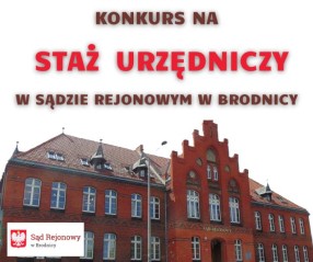 Zdjęcie artykułu KONKURS NA STAŻ URZĘDNICZY W SĄDZIE REJONOWYM W BRODNICY